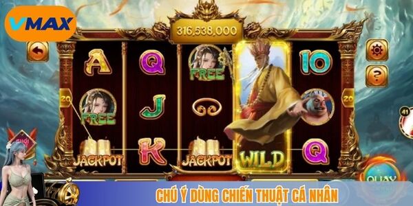 Chú ý dùng chiến thuật cá nhân
