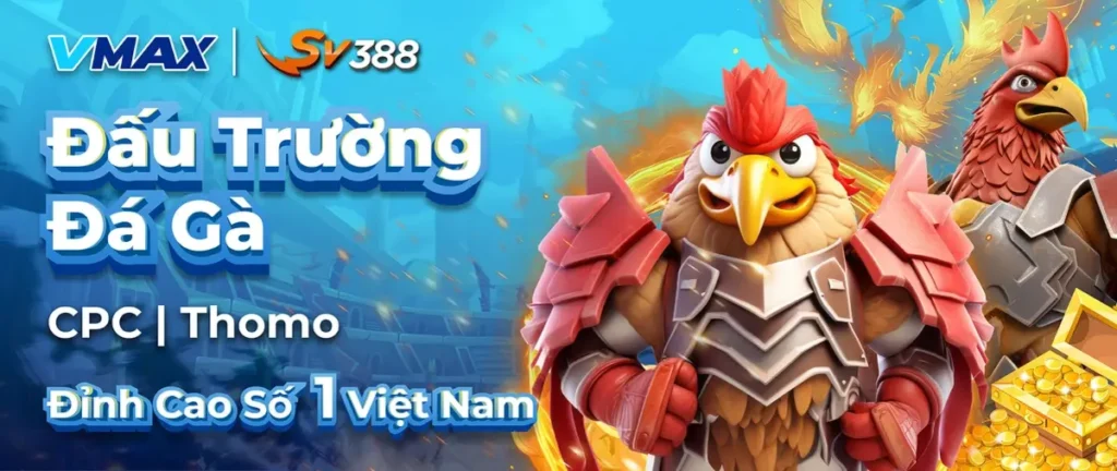 Sức hấp dẫn đấu trường Daga CPC Thomo độc quyền tại Vmax