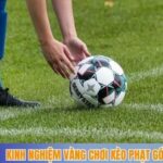 Kinh nghiệm vàng chơi kèo phạt góc trúng đậm