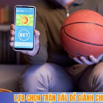 Lựa chọn trận đấu dễ giành chiến thắng
