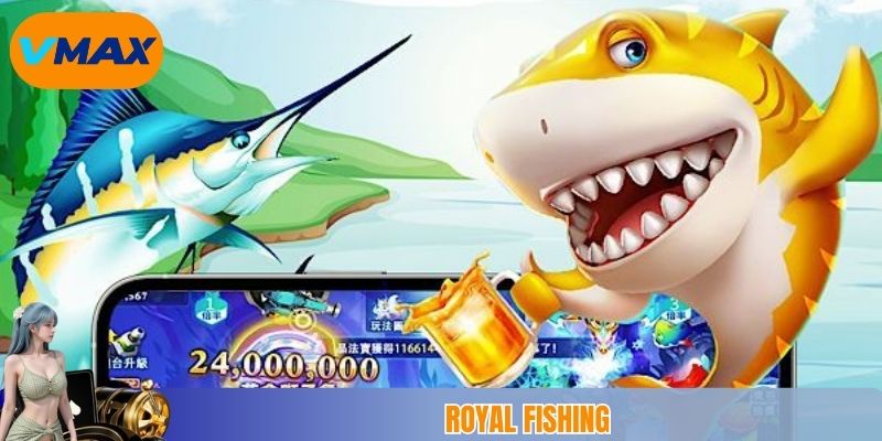 Royal Fishing