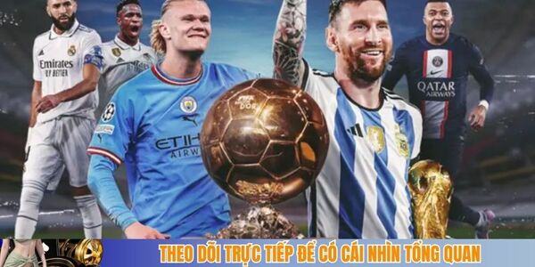 Theo dõi trực tiếp để có cái nhìn tổng quan