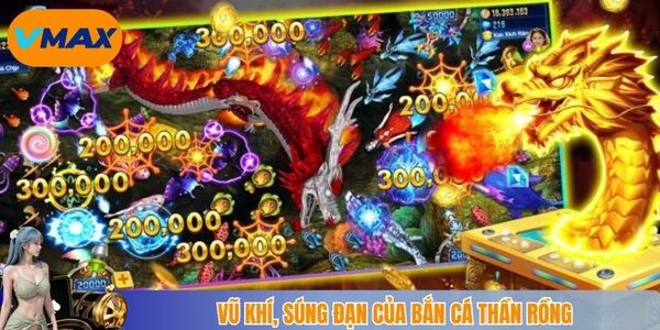 Vũ khí, súng đạn của bắn cá thần rồng