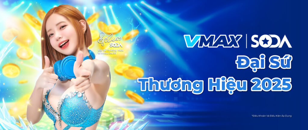 DJ Soda quảng bá VMAX với tư cách là Đại sứ thương hiệu 2025 - đăng ký VMAX để được hoàn tiền 100k